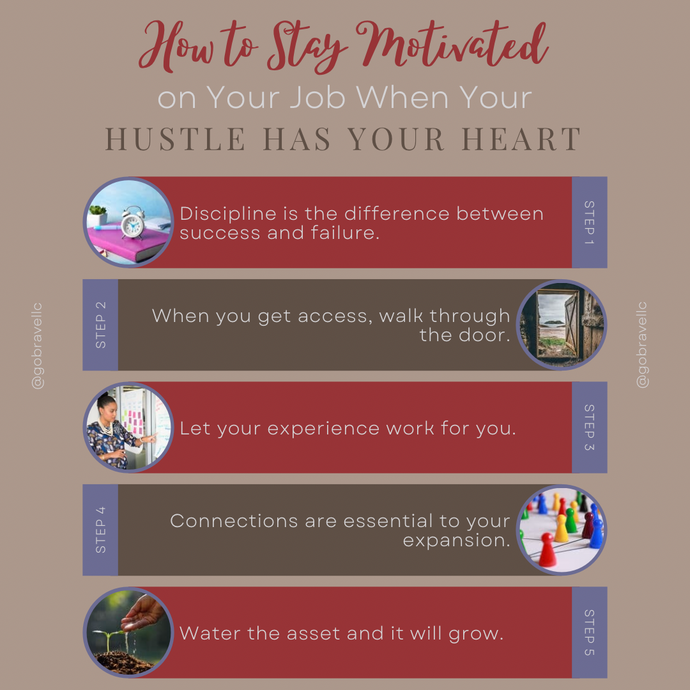 How to Stay Motivated in Your Job When Your Hustle Has Your Heart
