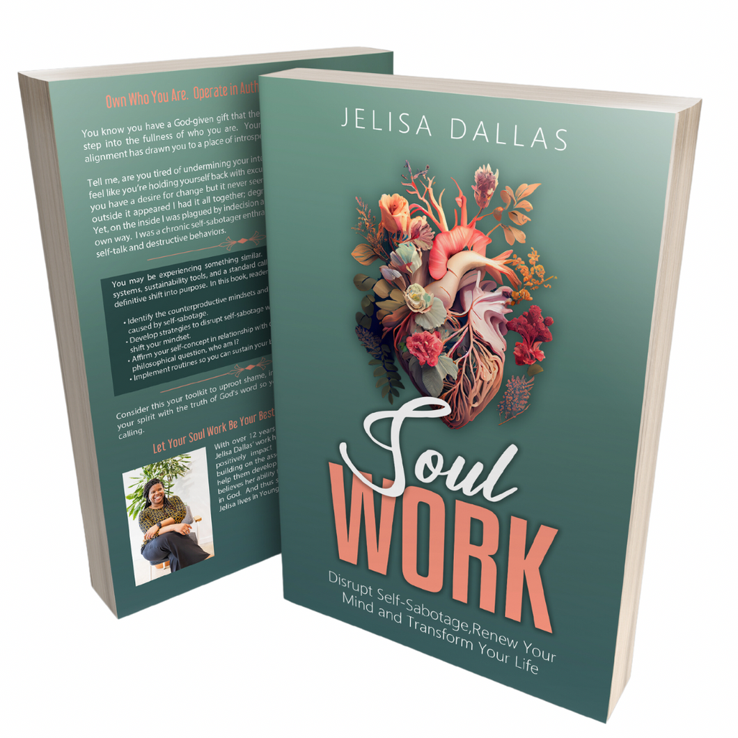 Soul Work: Disrupt Self-Sabotage, Renew Your Mind, & Transform Your Life